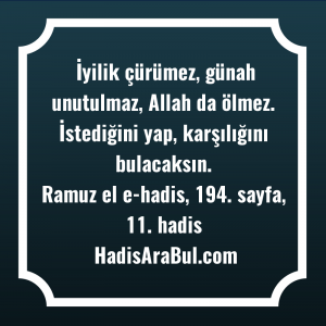   İyilik çürümez, günah unutulmaz, Allah ... hadisi şerifi