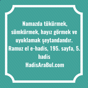   Namazda tükürmek, sümkürmek, hayız görmek ... hadisi