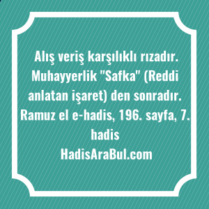   Alış veriş karşılıklı rızadır. Muhayyerlik ... hadisi