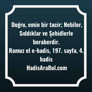   Doğru, emin bir tacir; Nebiler, ... hadisi şerifi