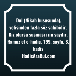   Dul (Nikah hususunda), velisinden fazla ... hadisi şerifi