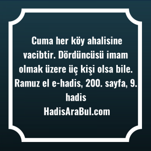   Cuma her köy ahalisine vacibtir. ... hadisi