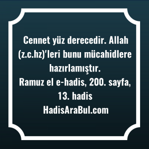   Cennet yüz derecedir. Allah (z.c.hz)'leri ... hadisinin tamamı