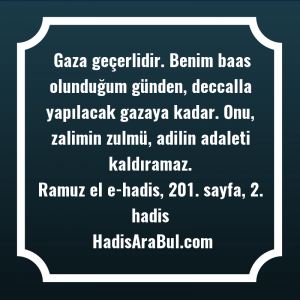   Gaza geçerlidir. Benim baas olunduğum ... hadisinin tamamı