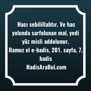   Hacı sebilillahtır. Ve hac yolunda ... hadisinin tamamı