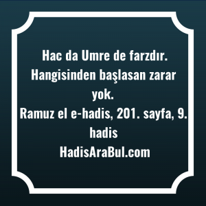   Hac da Umre de farzdır. ... ile başlayan hadis