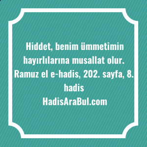   Hiddet, benim ümmetimin hayırlılarına musallat ... hadisi şerifi