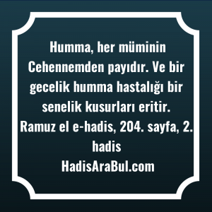   Humma, her müminin Cehennemden payıdır. ... hadisi