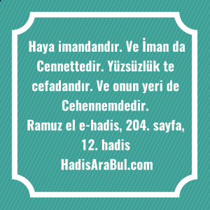 Haya imandandır. Ve İman da ... ile başlayan hadis