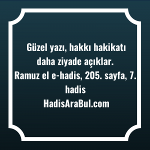   Güzel yazı, hakkı hakikatı daha ... ile başlayan hadis