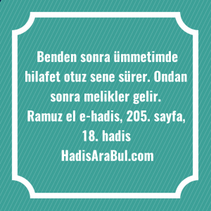   Benden sonra ümmetimde hilafet otuz ... ile başlayan hadis