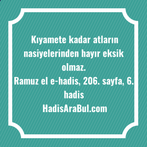   Kıyamete kadar atların nasiyelerinden hayır ... hadisi şerifi