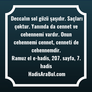   Deccalın sol gözü şaşıdır. Saçları ... hadisinin tamamı