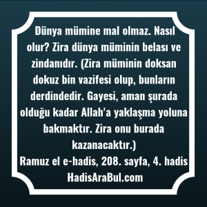   Dünya mümine mal olmaz. Nasıl ... hadisi şerifi