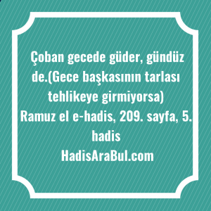   Çoban gecede güder, gündüz de.(Gece ... hadisi şerifi