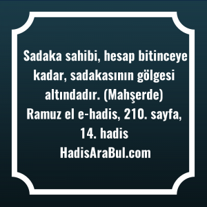   Sadaka sahibi, hesap bitinceye kadar, ... hadisi şerifi