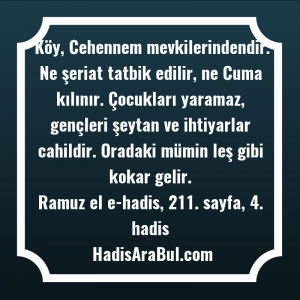   Köy, Cehennem mevkilerindendir. Ne şeriat ... hadisinin tamamı