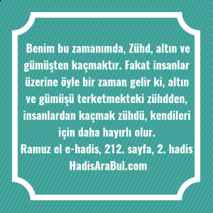   Benim bu zamanımda, Zühd, altın ... hadisi