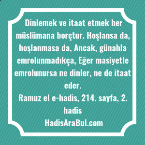   Dinlemek ve itaat etmek her ... ile başlayan hadis