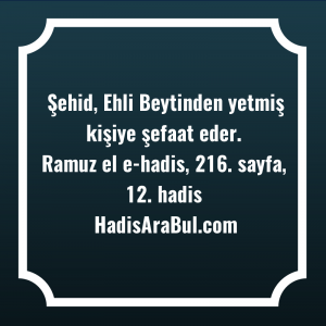   Şehid, Ehli Beytinden yetmiş kişiye ... ile başlayan hadis