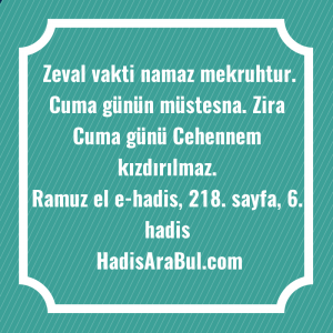   Zeval vakti namaz mekruhtur. Cuma ... hadisi