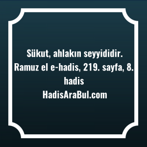   Sükut, ahlakın ... hadisi şerifi