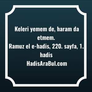   Keleri yemem de, haram da ... hadisi