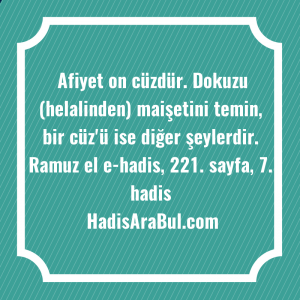   Afiyet on cüzdür. Dokuzu (helalinden) ... hadisi