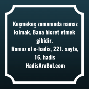   Keşmekeş zamanında namaz kılmak, Bana ... ile başlayan hadis