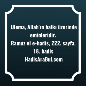   Ulema, Allah'ın halkı üzerinde ... hadisi