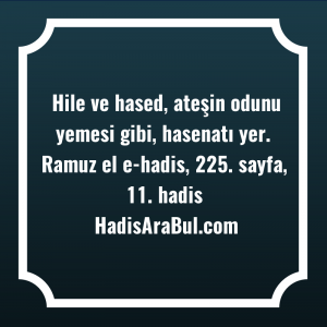   Hile ve hased, ateşin odunu ... hadisi