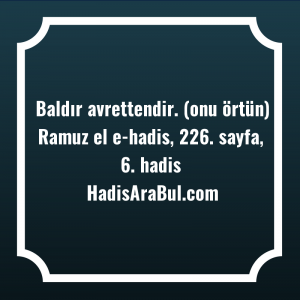   Baldır avrettendir. (onu ... hadisi şerifi