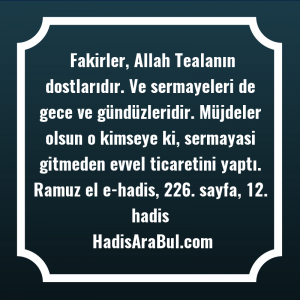   Fakirler, Allah Tealanın dostlarıdır. Ve ... ile başlayan hadis