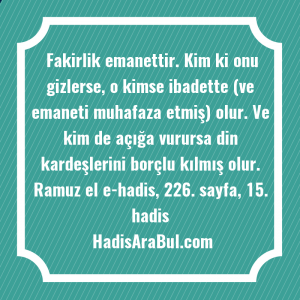   Fakirlik emanettir. Kim ki onu ... hadisinin tamamı